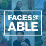 Faces of ABLE