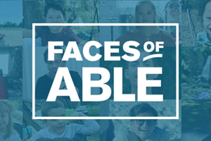 Join the #FacesofABLE Community!